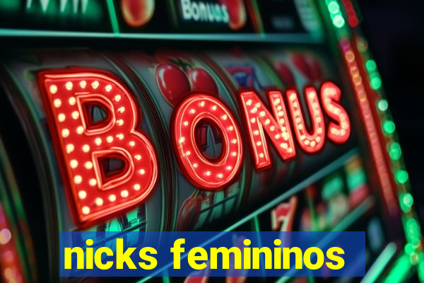 nicks femininos